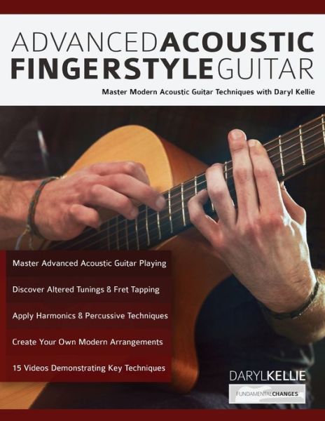 Advanced Acoustic Fingerstyle Guitar - Daryl Kellie - Kirjat - Fundamental Changes Ltd - 9781789330359 - lauantai 5. tammikuuta 2019