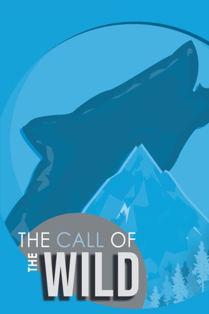 The Call of the Wild - Jack London - Books - Acorn Classics - 9781789822359 - June 17, 2020