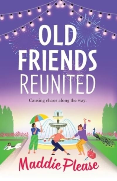 Cover for Maddie Please · Old Friends Reunited: The BRAND NEW laugh-out-loud feel-good read from #1 bestseller Maddie Please (Taschenbuch) (2022)