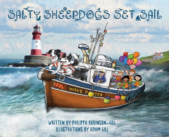 Salty Sheepdogs Set Sail - The Salty Sheepdogs Series - Philippa Robinson-Gill - Książki - Troubador Publishing - 9781805144359 - 28 czerwca 2024