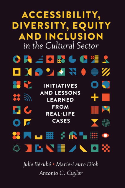 Accessibility, Diversity, Equity and Inclusion in the Cultural Sector: Initiatives and Lessons Learned from Real-life Cases -  - Książki - Emerald Publishing Limited - 9781837530359 - 20 sierpnia 2024