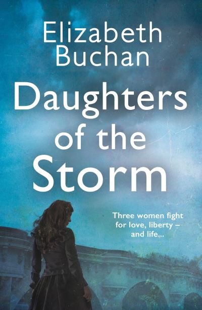 Cover for Elizabeth Buchan · Daughters of the Storm (Pocketbok) [Main edition] (2023)