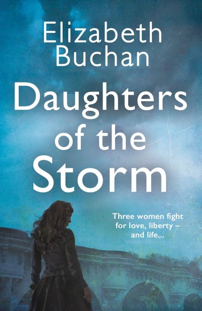 Cover for Elizabeth Buchan · Daughters of the Storm (Taschenbuch) [Main edition] (2023)