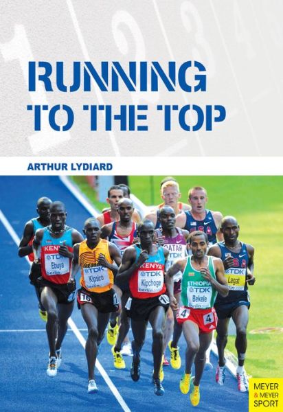 Cover for Arthur Lydiard · Running to the Top (Paperback Book) (2011)