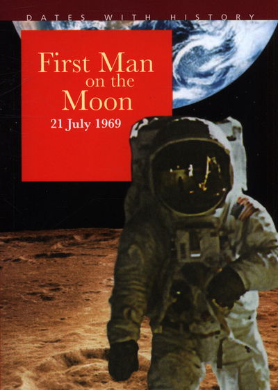 Cover for John Malam · First Man On The Moon 21 July 1969 - Dates with History (Paperback Book) (2019)