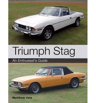 Cover for Matthew Vale · Triumph Stag: An Enthusiast's Guide (Paperback Book) (2014)