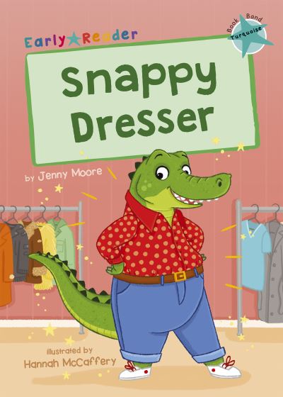 Cover for Jenny Moore · Snappy Dresser: (Turquoise Early Reader) (Taschenbuch) (2021)