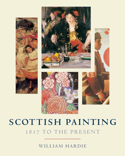 Cover for William R. Hardie · Scottish Painting: 1837 to the Present (Hardcover Book) [3 Revised edition] (2008)