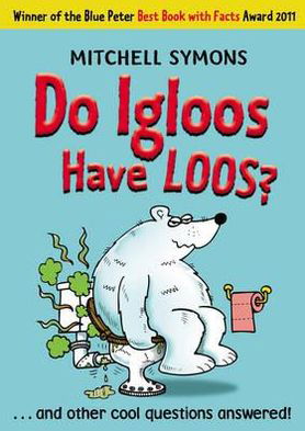 Do Igloos Have Loos? - Mitchell Symons' Trivia Books - Mitchell Symons - Books - Penguin Random House Children's UK - 9781849410359 - September 1, 2011