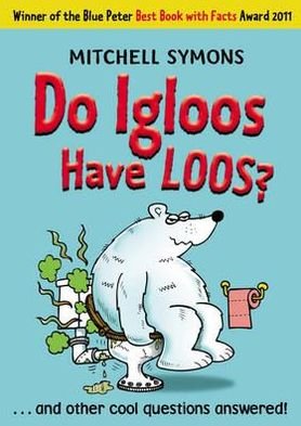 Do Igloos Have Loos? - Mitchell Symons' Trivia Books - Mitchell Symons - Bøger - Penguin Random House Children's UK - 9781849410359 - 1. september 2011