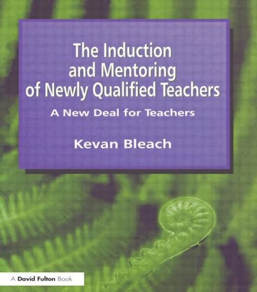 Cover for Kevan Bleach · Induction and Mentoring of Newly Qualified Teachers: A New Deal for Teachers (Paperback Book) (1999)