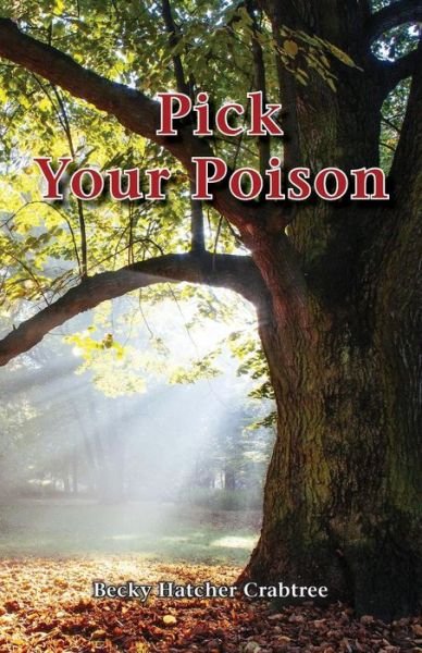 Cover for Becky Hatcher Crabtree · Pick Your Poison (Paperback Book) (2018)
