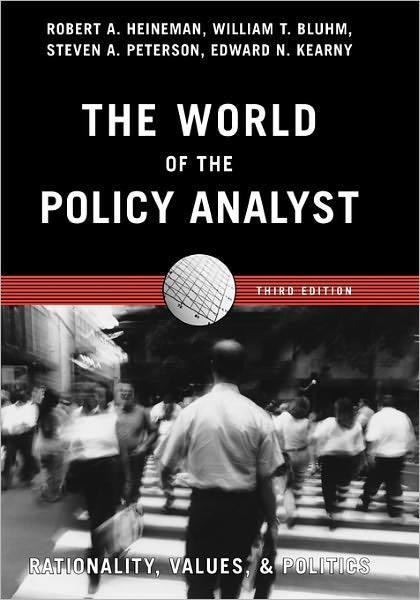 Cover for Robert A. Heineman · The World of the Policy Analyst: Rationality, Values, &amp; Politics (Paperback Book) [3 Revised edition] (2001)