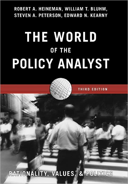 The World of the Policy Analyst: Rationality, Values, & Politics - Robert A. Heineman - Books - SAGE Publications Inc - 9781889119359 - July 1, 2001