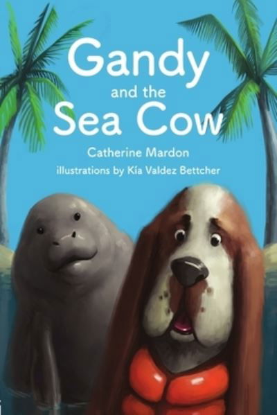 Cover for Catherine Mardon · Gandy and the Sea Cow (Paperback Book) (2016)