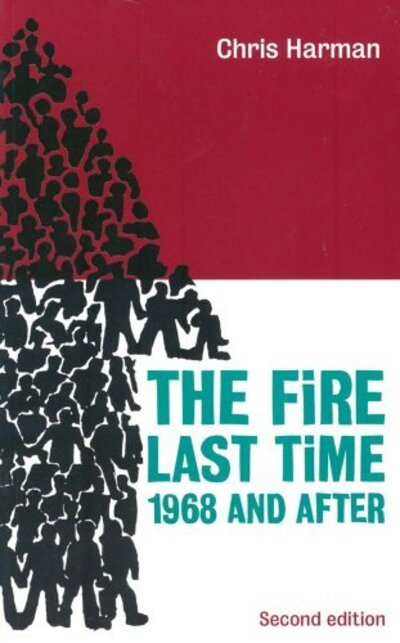 Cover for Chris Harman · The Fire Last Time: 1968 and After (Paperback Book) [New edition] (1998)