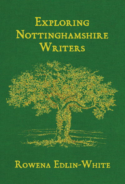 Exploring Nottinghamshire Writers - Rowena Edlin-White - Books - Five Leaves Publications - 9781910170359 - November 30, 2017