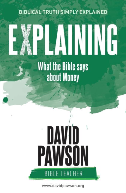 EXPLAINING What the Bible says about Money - David Pawson - Books - Anchor Recordings Limited - 9781911173359 - February 15, 2018