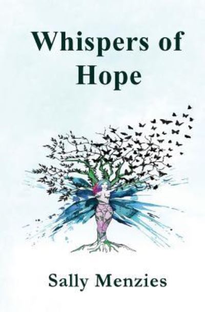 Cover for Sally Menzies · Whispers of Hope: An Empowering Testament of Transformation Poetry (Paperback Book) (2018)