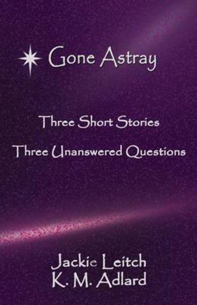 Gone Astray - Jackie Leitch - Books - Dayglo Books - 9781911425359 - June 1, 2015
