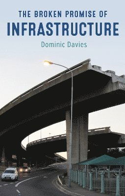 Cover for Dominic Davies · The Broken Promise of Infrastructure (Paperback Book) (2023)