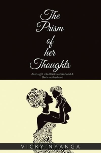 Cover for Vicky Nyanga · Prism of Her Thoughts (Pocketbok) (2020)