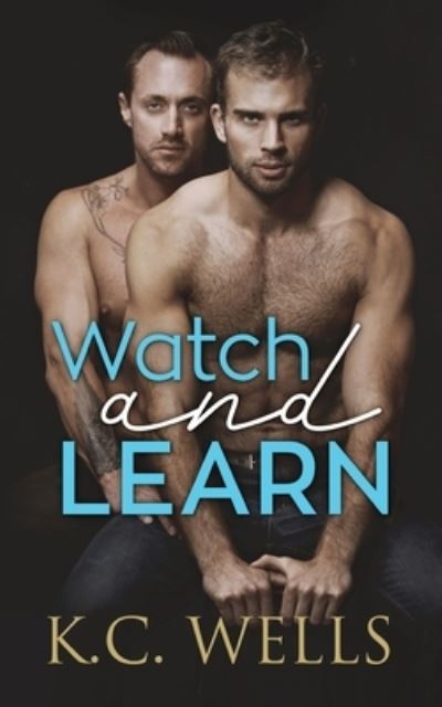 Cover for K C Wells · Watch and Learn (Paperback Book) (2021)