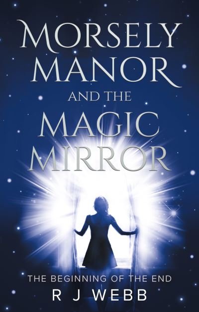 Cover for R J Webb · Morsely Manor and the Magic Mirror (Paperback Book) (2021)