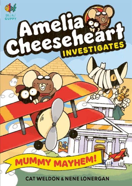 Amelia Cheeseheart Investigates: Mummy Mayhem - Cat Weldon - Books - Guppy Publishing Ltd - 9781916558359 - May 8, 2025