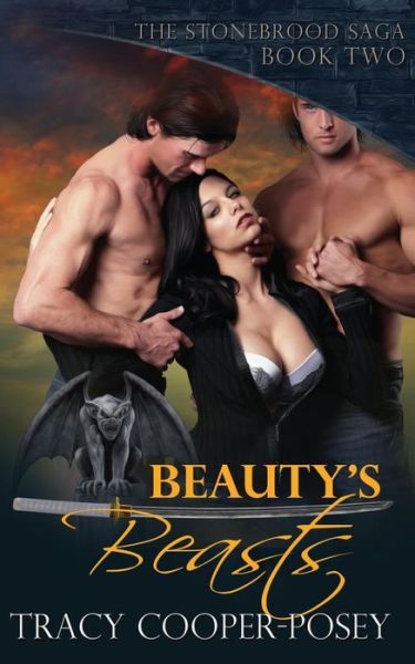 Beauty's Beasts (The Stonebrood Saga) (Volume 2) - Tracy Cooper-posey - Książki - Tracy Cooper-Posey - 9781927901359 - 2 grudnia 2013