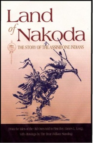 Cover for James Long · Land of Nakoda: The Story of the Assiniboine Indians - Western History Classics (Pocketbok) (2004)