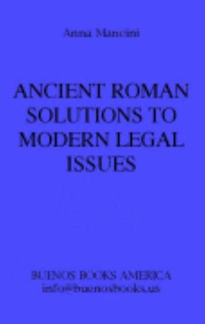 Cover for Anna Mancini · Ancient Roman Solutions to Modern Legal Issues, the Example of Patent Law (Hardcover Book) (2007)