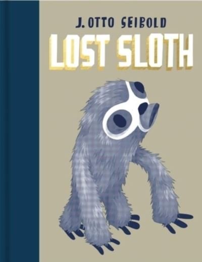 Lost Sloth - J.otto Seibold - Kirjat - McSweeney's Publishing - 9781938073359 - tiistai 11. kesäkuuta 2013