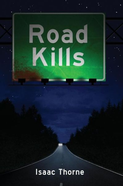 Road Kills - Isaac Thorne - Książki - Lost Hollow Books - 9781938271359 - 1 października 2017