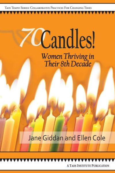 70candles! Women Thriving in Their 8th Decade - Jane Giddan - Livros - Taos Institute Publications - 9781938552359 - 27 de julho de 2015