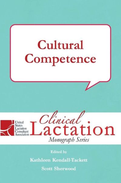 Cover for Kathleen Kendall-Tackett · Clinical Lactation Monograph: Cultural Competence (Taschenbuch) (2015)