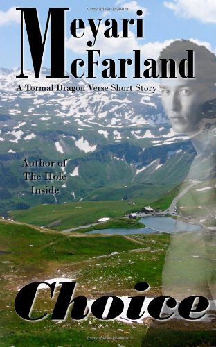 Cover for Meyari Mcfarland · Choice: a Tormal Dragon Verse Short Story (Under the Tormal Shadow) (Volume 3) (Paperback Book) (2014)