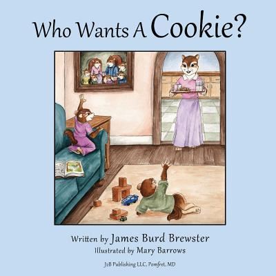 Cover for James Burd Brewster · Who Wants a Cookie? (Paperback Book) (2015)