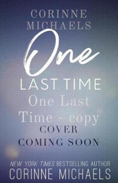 Cover for Corinne Michaels · One Last Time (Paperback Book) (2018)