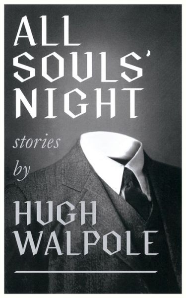 Cover for Hugh Walpole · All Souls' Night (Valancourt 20th Century Classics) (Paperback Book) (2016)