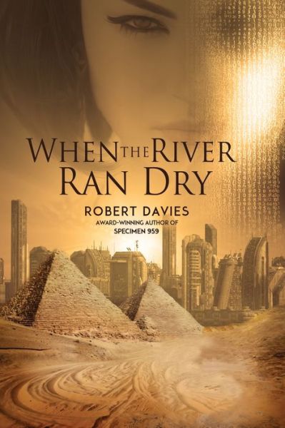 When the River Ran Dry - Robert Davies - Books - BHC Press/Indigo - 9781947727359 - November 20, 2018