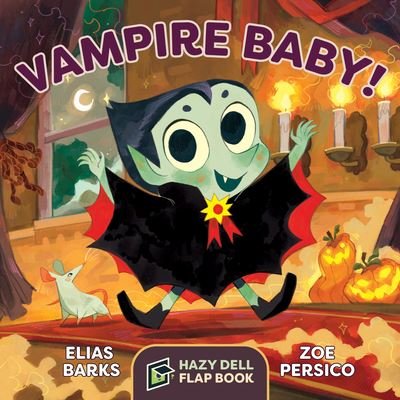 Cover for Elias Barks · Vampire Baby!: A Hazy Dell Flap Book - Hazy Dell Flap Book (Board book) (2022)