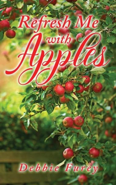 Cover for Debbie Furey · Refresh Me with Apples (Hardcover Book) (2018)