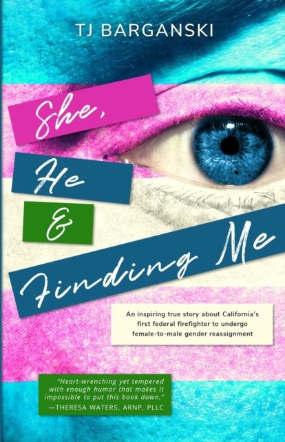 She, He & Finding Me - Tj Barganski - Livres - Alyblue Media - 9781950712359 - 1 septembre 2020