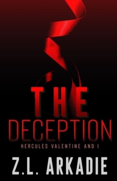 Cover for Z L Arkadie · The Deception: Hercules Valentine and I - The Tempting Valentine Brothers (Taschenbuch) (2021)