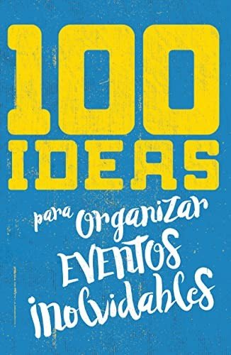 Cover for E625 · 100 Ideas para Realizar Eventos Inolvidables (Bog) (2024)