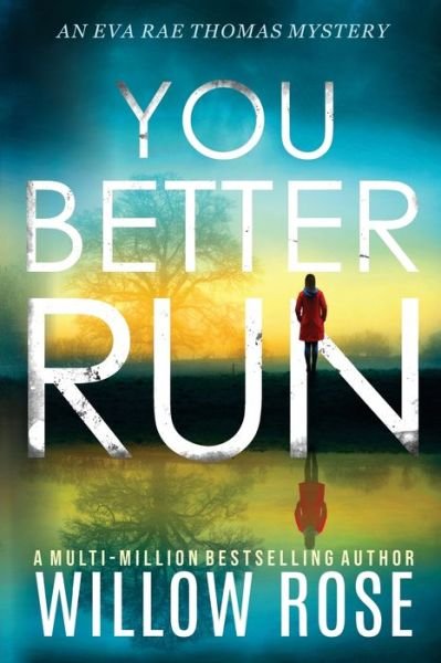 You Better Run - Willow Rose - Böcker - BUOY MEDIA - 9781954938359 - 14 juni 2022