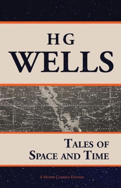 Tales of Space and Time - H G Wells - Livros - Createspace Independent Publishing Platf - 9781973892359 - 21 de agosto de 2017
