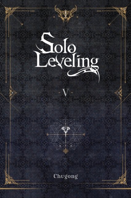 Cover for Chugong · Solo Leveling, Vol. 5 (novel) (Paperback Book) (2022)