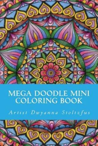 Cover for Dwyanna Stoltzfus · Mega Doodle Mini Coloring Book (Paperback Bog) (2017)